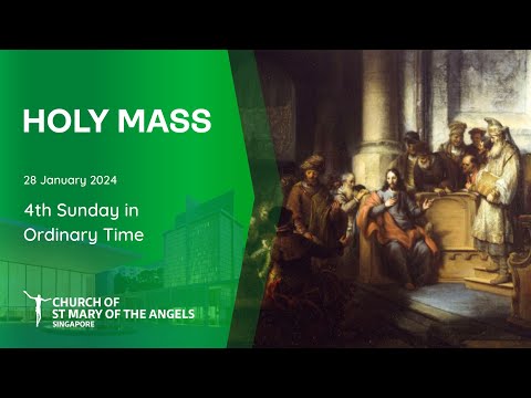 Holy Catholic Mass – 4th Sunday in Ordinary Time – 28 January 2024