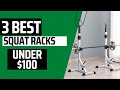 Top 3 Squat Racks Under $100