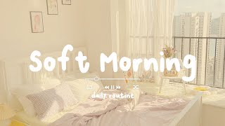 [作業用BGM] 早起きした朝に聞く気持いい洋楽  - Soft Morning - daily routine