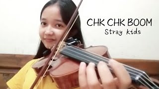 Chk Chk Boom - Stray Kids (Violin Cover)