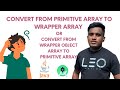How to convert Primitive type array into a Non-Primitive type of array (wrapper) in Java Programming