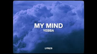 Yebba - My Mind (Lyrics)