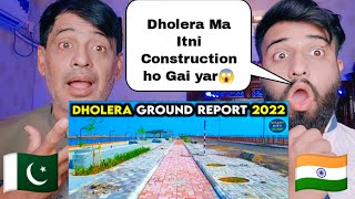 Dholera Smart City Ground Report 2022 | Pakistani Shocking Reactions |