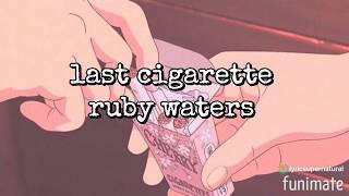 Ruby Waters - Last Cigarette (Lyrics)