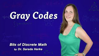 Discrete Math: 04. Gray Codes