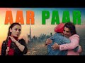 Aar Paar 2024 | Punjabi Hindi Romantic Comedy Film | Kalakar Entertainments