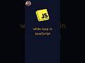 while loop in JavaScript    #coding #javascript #shorts