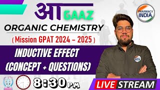 आGAAZ | INDUCTIVE EFFECT | Concept + Questions | ORGANIC CHEMISTRY | MISSION GPAT 2024 - 2025