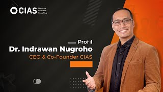 Profil Dr. Indrawan Nugroho | CEO \u0026 Co-founder Corporate Innovation Asia (CIAS)