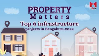 Top 6 infrastructure projects in Bengaluru-2022