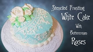 Stenciled Frosting White Cake With Buttercream Roses