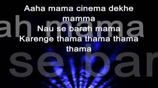 Cinema Dekhe Mamma- Singh is bling full song lyrics