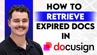 How To Retrieve Expired DocuSign Document [2026 Guide]
