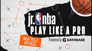 ❌⭕ MASTERING HIGH POST OFFENSE | The latest Jr. NBA Play Like A Pro series Presented by Gatorade