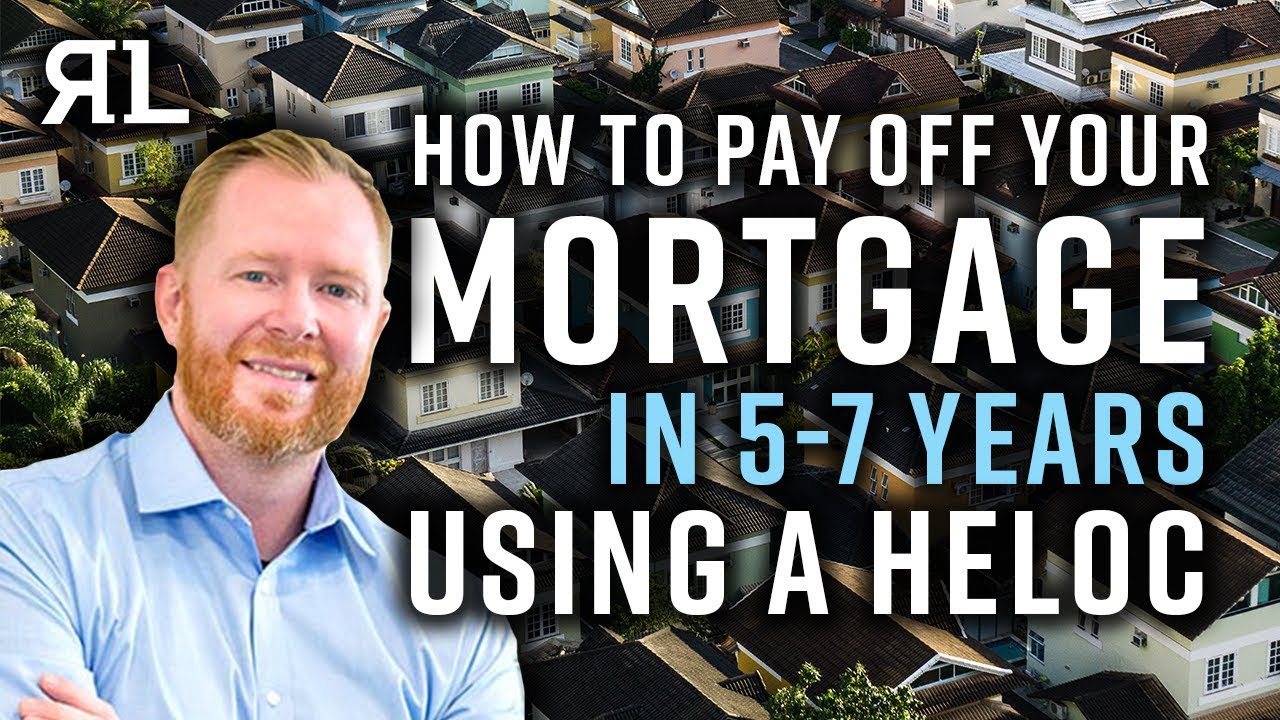 How To Pay Off Your Mortgage In 5-7 Years Using A HELOC! - YouTube