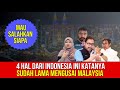 4 HAL DARI INDONESIA INI KATANYA TELAH MENGUASAI MALAYSIA