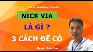 Bài 12 Nick via là gì và cách tạo