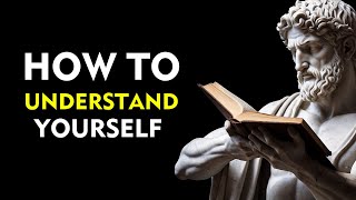 How to UNDERSTAND Yourself | Marcus Aurelius Stoicism