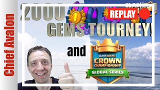 REPLAY: CROWN CHAMPIONSHIP OPEN PLAY! | 2000 GEMS TOURNAMENT | Clash Royale