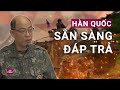 Thế giới toàn cảnh: Hàn Quốc yêu cầu quân đội nâng cao cảnh giác và sẵn sàng hỏa lực | VTC Now