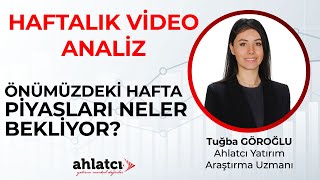 Haftalık Video Analiz - Haftalık Model Portföy - Tuğba GÖROĞLU