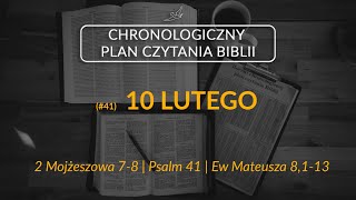 [041] 10 lutego - Chronologiczny plan czytania Biblii