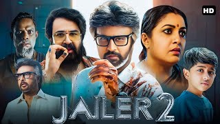 Jailer 2 Full Movie Hindi | Rajinikanth |Vinayakan | Ramya Krishnan | Tamannaah | Details \u0026 Fasts HD