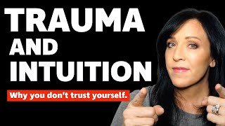 CHILDHOOD TRAUMA AND EMOTIONAL NEGLECT MAKE IT HARD TO TRUST YOUR INTUITION/LISA ROMANO