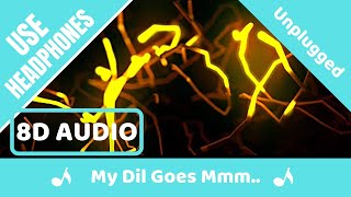 My Dil Goes Mmmm (8D AUDIO) | Unplugged Cover | Digbijoy Acharjee | Salaam Namaste | 8D Acoustica