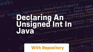 declaring an unsigned int in java