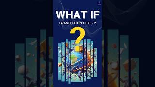 What If Gravity Didn't Exist? | Mind-Blowing Science Explained. #whatif #shorts #shortvideo