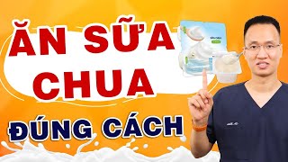 Ăn sữa chua đúng cách | Dr Hiếu