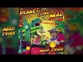 Mad Tribe - Planet Gone Mad