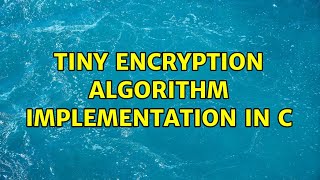 Tiny Encryption Algorithm implementation in C
