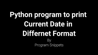 Python Program to print Current Date In Different Format