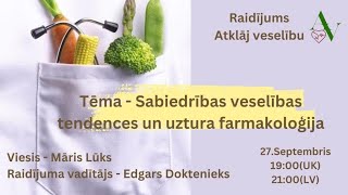 Raidījums ''Atklāj veselību'' - sabiedrības veselības tendences un uztura farmakoloģija