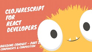 ClojureScript for React Developer - 2. REPL Integration, Components and Composition