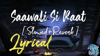 Saawali Si Raat Ho Lyrics[Slowed+Recerb]|Arijit singh x MTS|#arijitsingh #lofi # Reverb #MTS