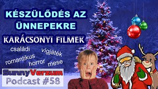 Készülődés az ünnepekre - KARÁCSONYI FILMEK minden műfajban - SunnyVerzum Podcast #58