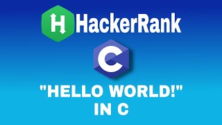 1:"Hello World!" in C | Hackerrank C Solutions | English Explanation