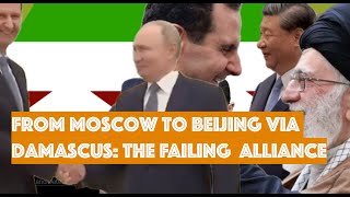 Moscow to Beijing via Damascus: The FAILING Alliance