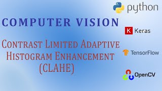 OpenCV Python Tutorial for Beginners - Contrast Limited Adaptive Histogram Equalization (CLAHE)