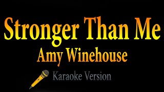 Amy Winehouse - Stronger Than Me (Karaoke)