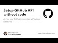 Setup GitHub API without coding and server. #github #API #nocode