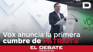 Vox anuncia que la primera cumbre de Patriots se celebrará el 8 de febrero en Madrid