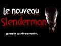 [creepypasta FR] Le nouveau Slenderman (histoire d'horreur inédite fr)