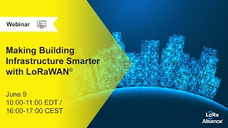 Making Building Infrastructure Smarter with LoRaWAN®