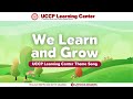 We Learn and Grow - UCCP Learning Center Official Theme Song