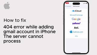 404 error while adding gmail account in iPhone The server cannot process ( iOS ) 2025