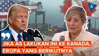 Kanada Peringatkan Eropa: Anda Bisa Jadi Target Berikutnya Tarif Impor Tinggi dari Trump